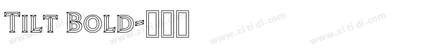 Tilt Bold字体转换